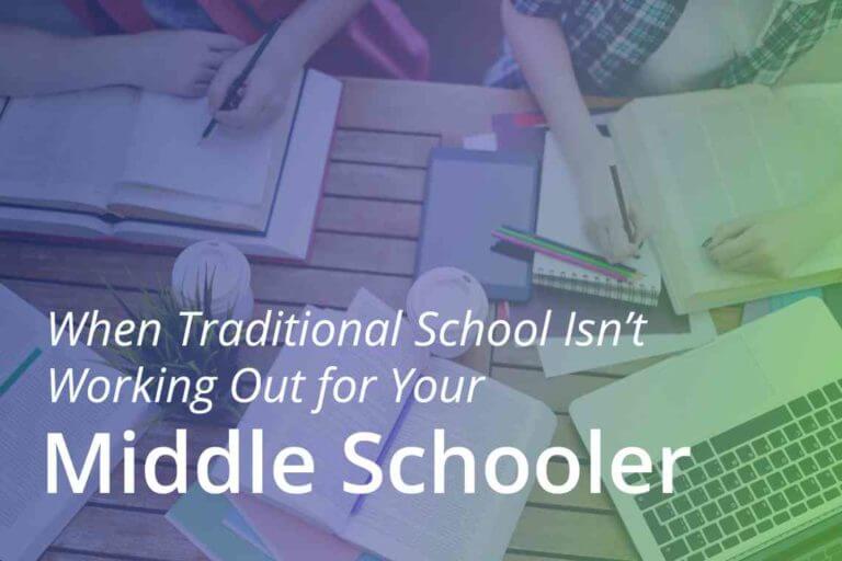 End of the Semester Blog:  When Traditional School Isn’t Working Out for Your Middle Schooler